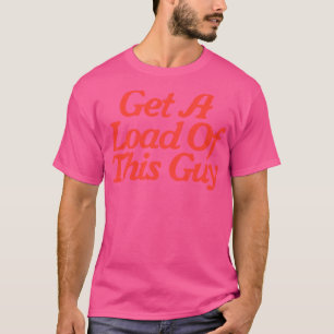 Hämta en last av den här killen t shirt