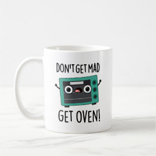 Hämta inte Mad Get Oven Funny Phrase Pun Kaffemugg