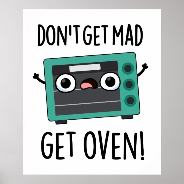 Hämta inte Mad Get Oven Funny Phrase Pun Poster (Framsidan)
