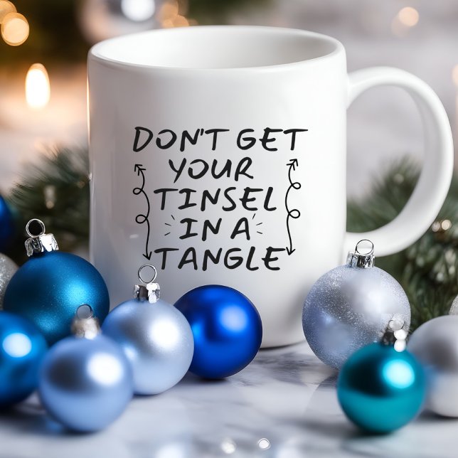 Hämta inte Yout Tinsel Funny | Sarkastic Mugg (Don't Get Yout Tinsel in a Tangle funny Mug)
