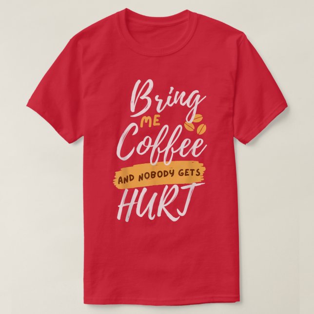 Hämta kaffe och ingen får ont t shirt (Design framsida)