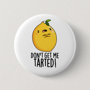Hämta mig inte till Lemon Pun Knapp