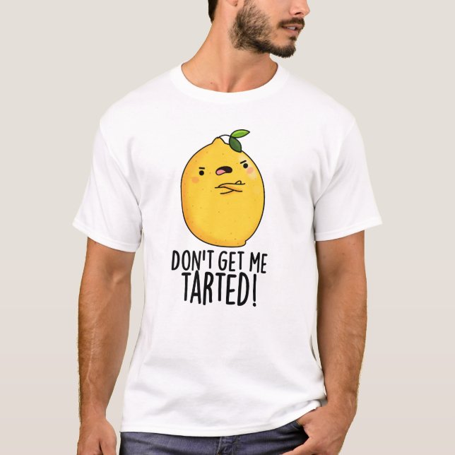 Hämta mig inte till Lemon Pun T Shirt (Framsida)
