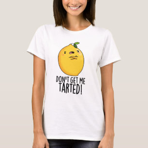 Hämta mig inte till Lemon Pun T Shirt
