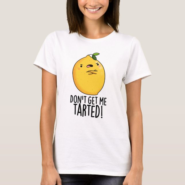 Hämta mig inte till Lemon Pun T Shirt (Framsida)