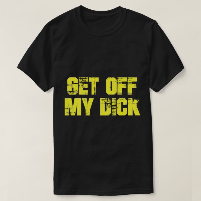 Hämta min Dick (på baksidan) T-Shirt (Design framsida)