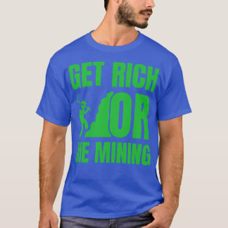 Hämta Rik eller Die Mining Funny Crypto Quote 1 T Shirt