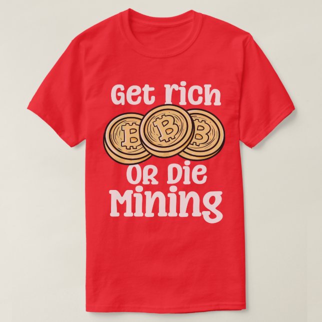 Hämta Rik eller gruvdrift T Shirt (Design framsida)