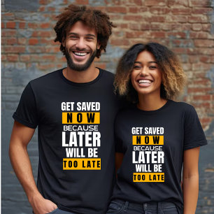 Hämta sparad nu senare blir Unisex för sent T Shirt