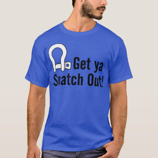 Hämta Ya Snatch ut T Shirt