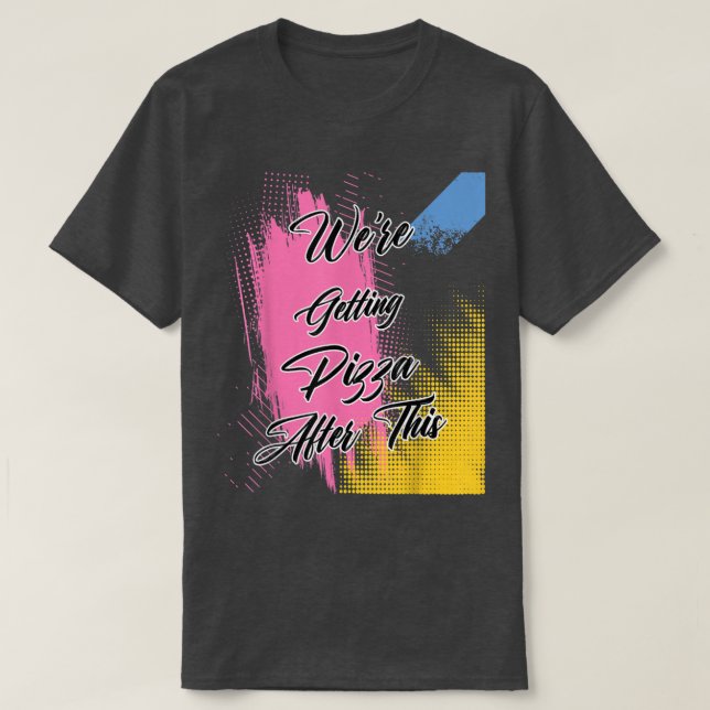 Hämtade Pizza Workout Funny Humor-grafik T Shirt (Design framsida)