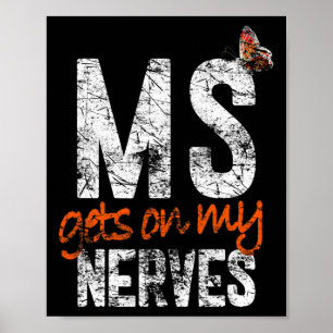 Hämtar mina nerver - Många Sclerosis Awareness T Poster