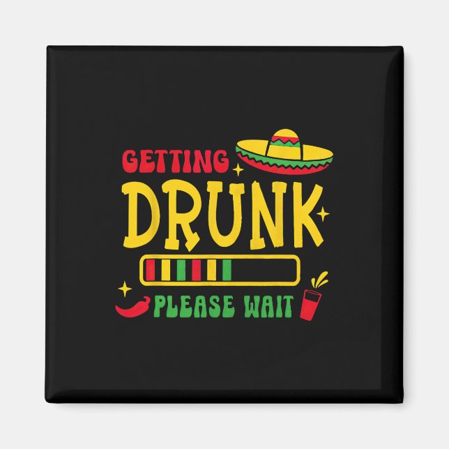 Hämtar rrunk Vänta Cinco De Mayo Magnet (Framsidan)