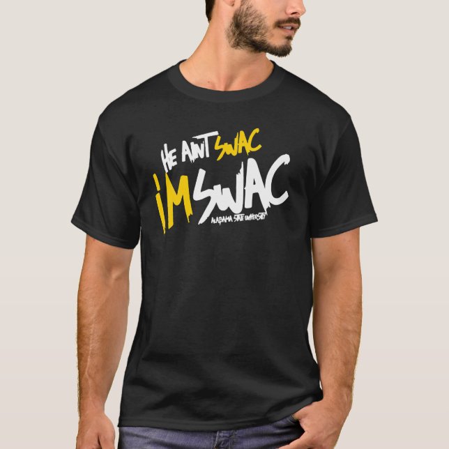 Han Aint Swaccc, jag är Swaccc-offert T Shirt (Framsida)