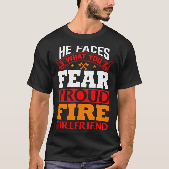 Han Ansikte vad du fruktar för Proud Firefighter G T Shirt (Framsida)