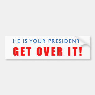 Han är din president! Få över den! Bildekal
