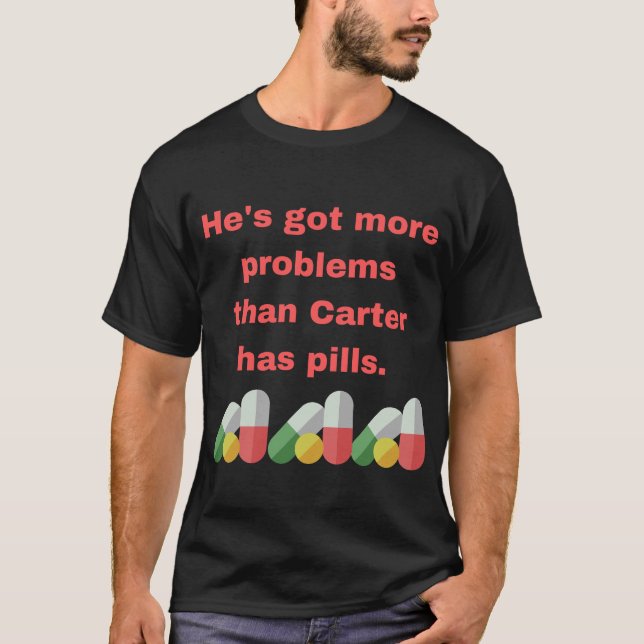 Han är har mer än Carter har tabletter. T Shirt (Framsida)