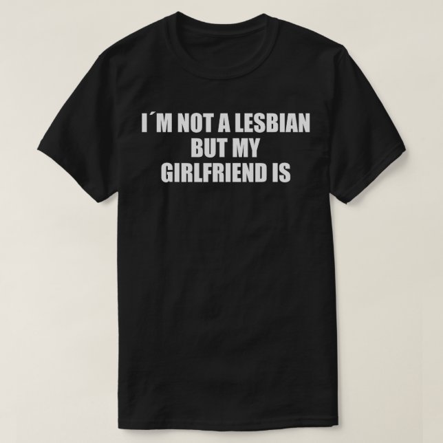 Han är ingen lesbisk, men min flickvän är Gay prid T Shirt (Design framsida)