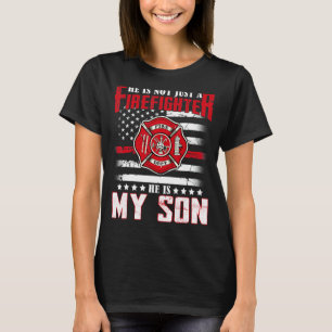 Han är inte bara en brandman han är min son stolt t shirt