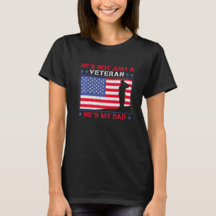 Han är inte bara en veteran, han är min pappa Vete T Shirt