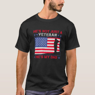 Han är inte bara en veteran, han är min pappa Vete T Shirt