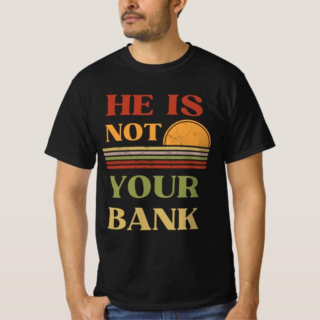Han är inte er bank-notering t shirt (Framsida)