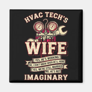 Han är inte imaginär rolig Hvac Tech fru kvinnor f Magnet