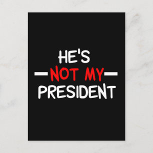 Han är inte min president vykort