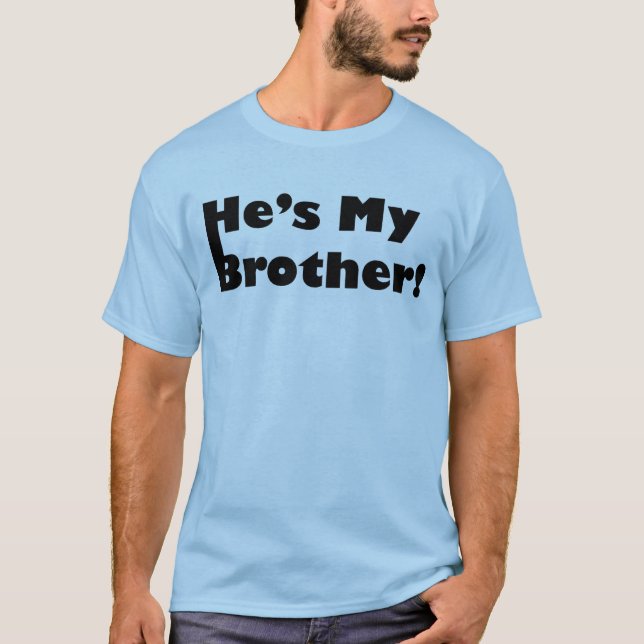 Han är min broder tee shirt (Framsida)