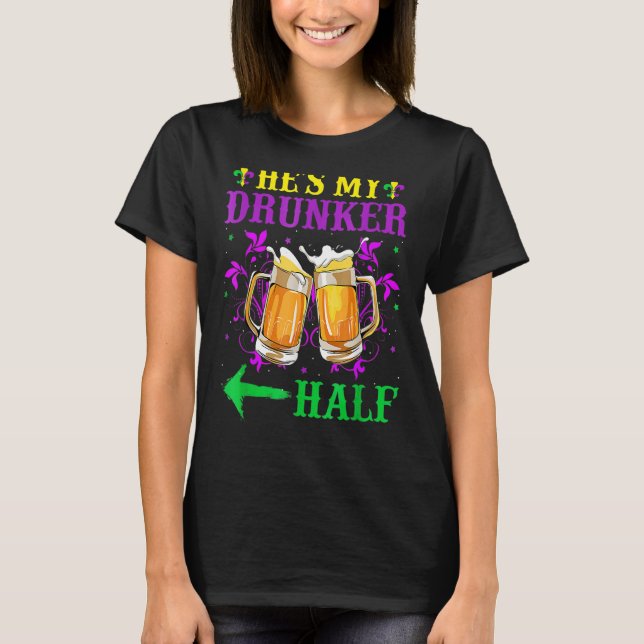Han är min Drunker halv Mardi Gras Par som dricker T Shirt (Framsida)