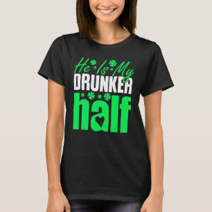 Han är min Drunker halv Par St patricks day Iris T Shirt