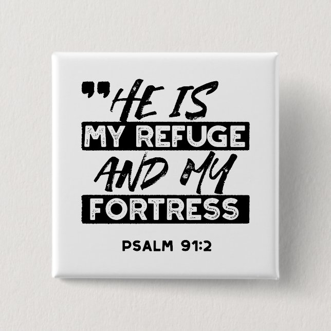 Han är min fristad och min fästning - Psalm 91:2 b Knapp (Framsida)