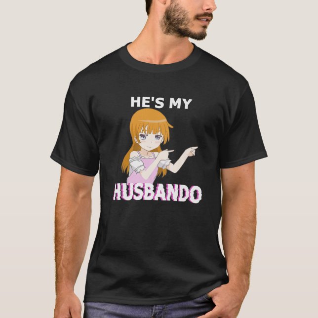 Han är min Husbando. Hon är min Waifu Anime Manga- T Shirt (Framsida)