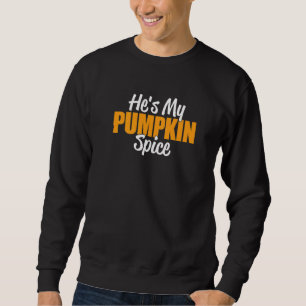 Han är min Pumpkin Spice Cute Par matchande tack Lång Ärmad Tröja