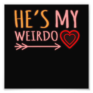 Han är min Weirdo Romantic Valentines day Couple Fototryck