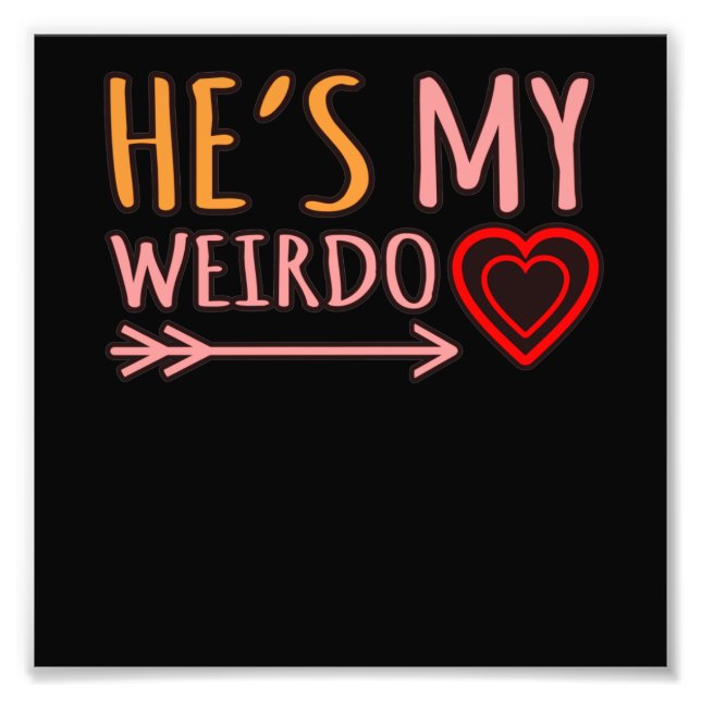 Han är min Weirdo Romantic Valentines day Couple G Fototryck (Framsidan)