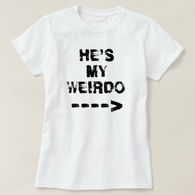 HAN ÄR MIN WEIRDO —> T-SHIRT (Design framsida)