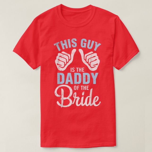 Han är pappa till Bride Groom Make W T Shirt (Design framsida)