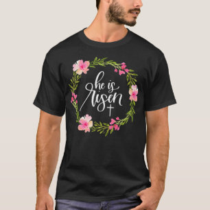 Han är Risen Jesus Christian Glad påsk Blommigt Wr T Shirt