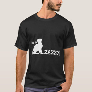 Han är så Zazzy - kattälskare T Shirt