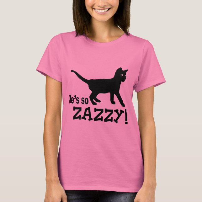 Han är så Zazzy - kattälskare Tee Shirt (Framsida)