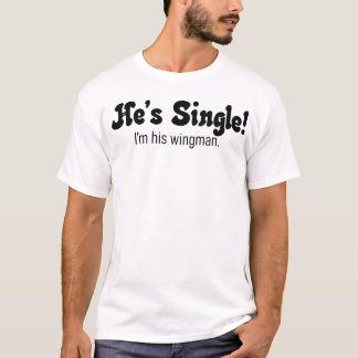 Han är singel! t shirt