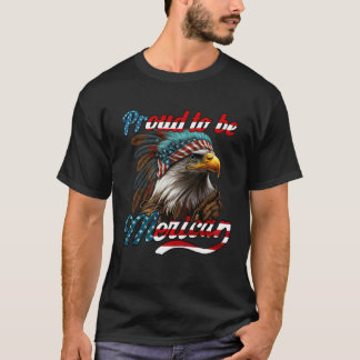 Han är stolt över att vara Merican Eagle American T Shirt