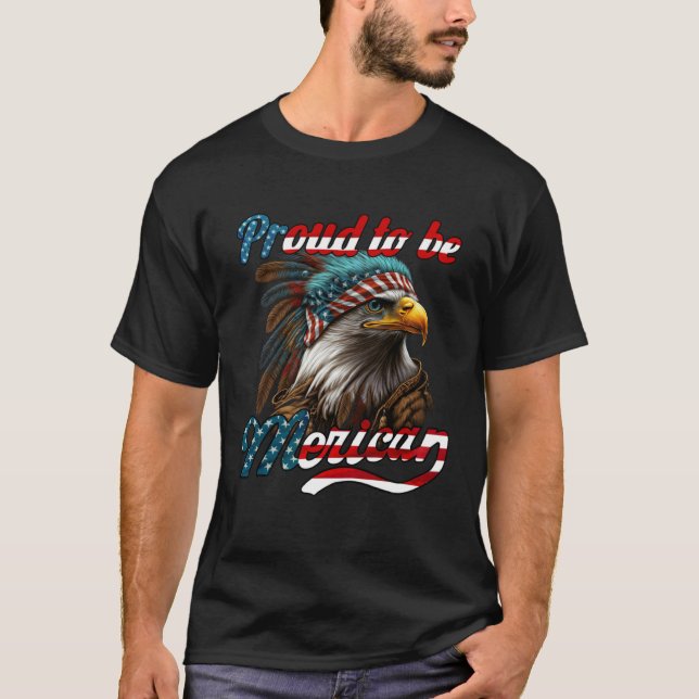 Han är stolt över att vara Merican Eagle American  T Shirt (Framsida)