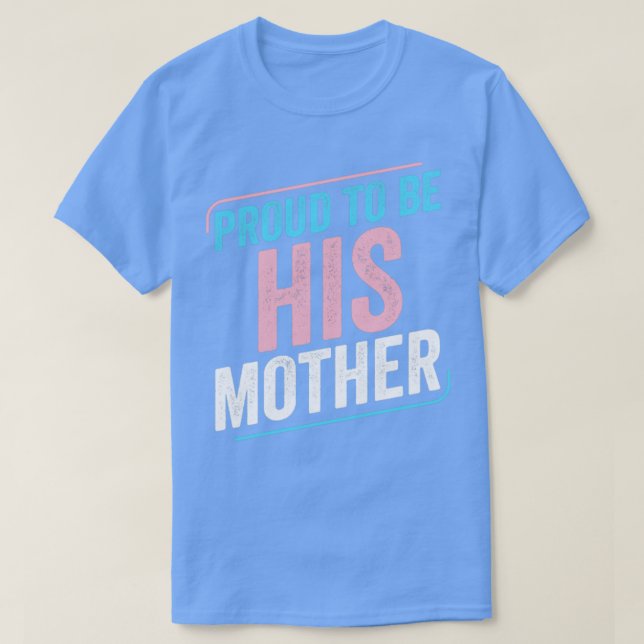 Han är stolt över sitt Mor Trans Pride Transgender T Shirt (Design framsida)