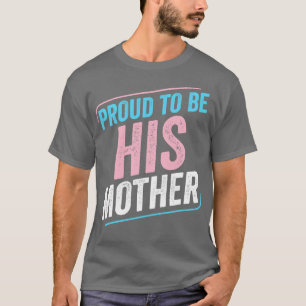 Han är stolt över sitt Mor Trans Pride Transgender T Shirt