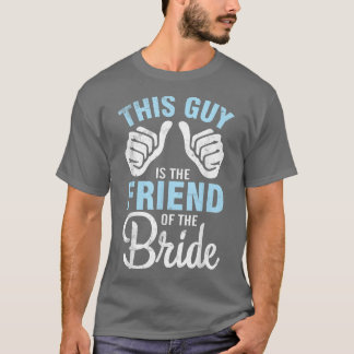 Han är vän till Bride Groom Make T Shirt