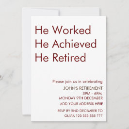 Han arbetade för att uppnå att han är pensionerad  inbjudningar