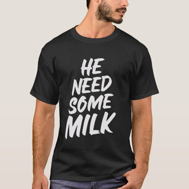 Han behöver lite Mjölk PM-skräppost för små Intern T Shirt (Framsida)