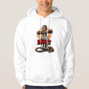Han betalade allt – Cross & Nail kristen tro Hoodie